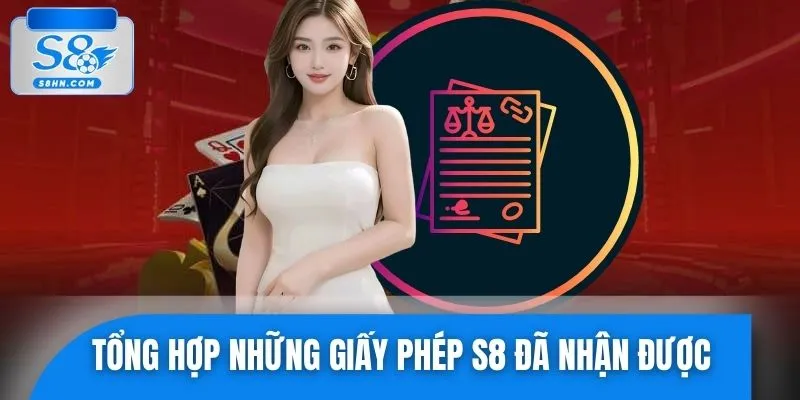Tổng hợp những giấy phép cá cược nhà cái S8 đã nhận được