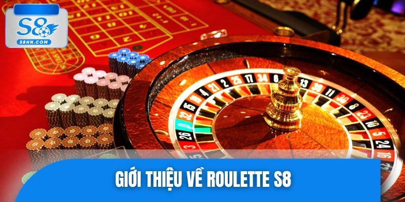 Sơ lược thông tin về tựa game Roulette S8