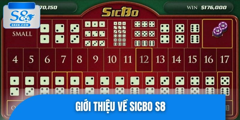 Tổng quát thông tin về tựa game Sicbo S8